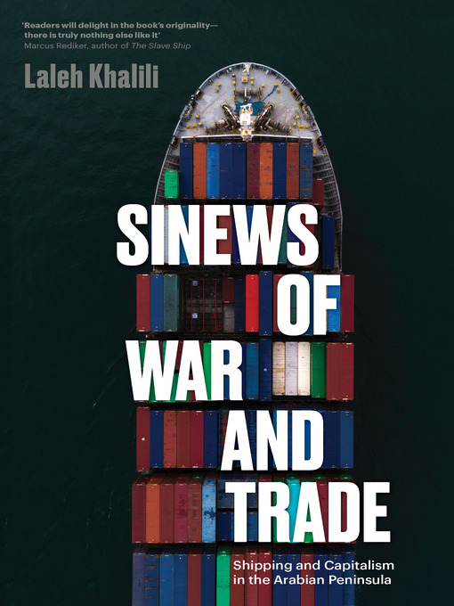 Title details for Sinews of War and Trade by Laleh Khalili - Available